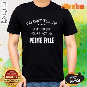 You Can't Tell Me Petite Fille Shirt