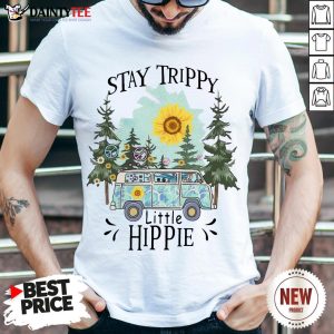 Perfect Stay Trippy Little Hippie Shirt