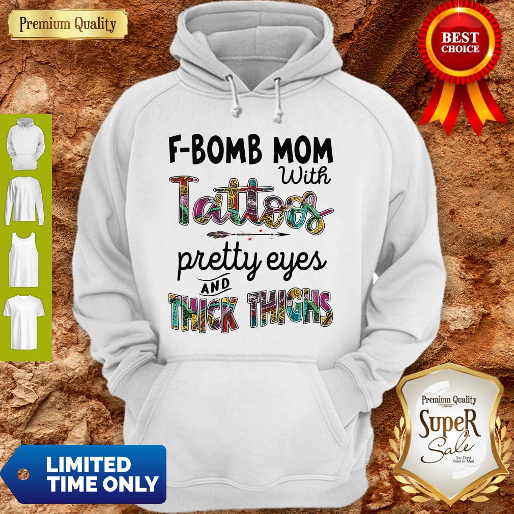 Top F-Bomb Mom With Tattoos Pretty Eyes And Thick Thighs Shirt