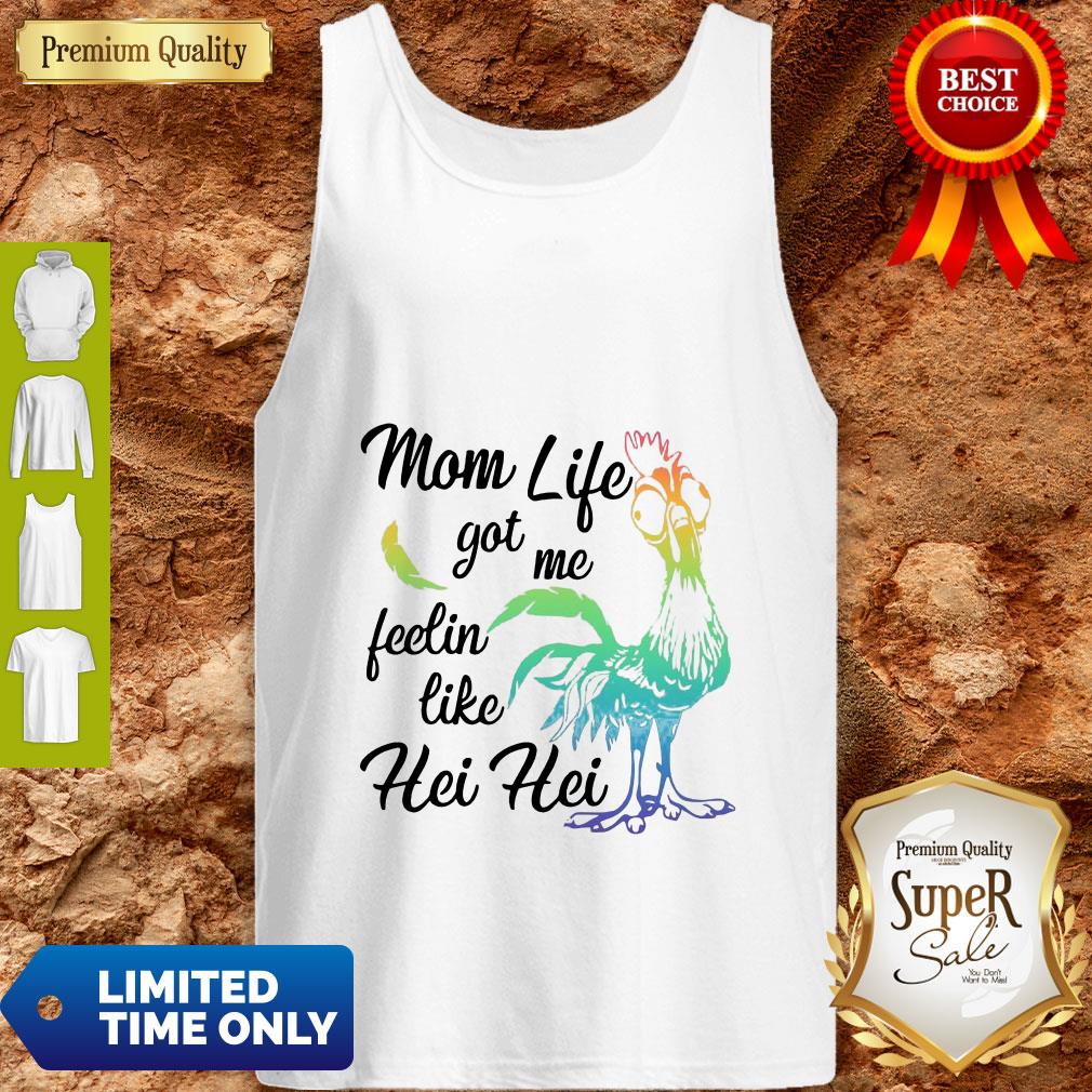 Cute Chicken Mom Life Got Me Feelin Like Hei Hei Shirt