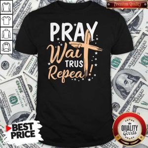 Premium Pray Wait Trust Peppa Shirt