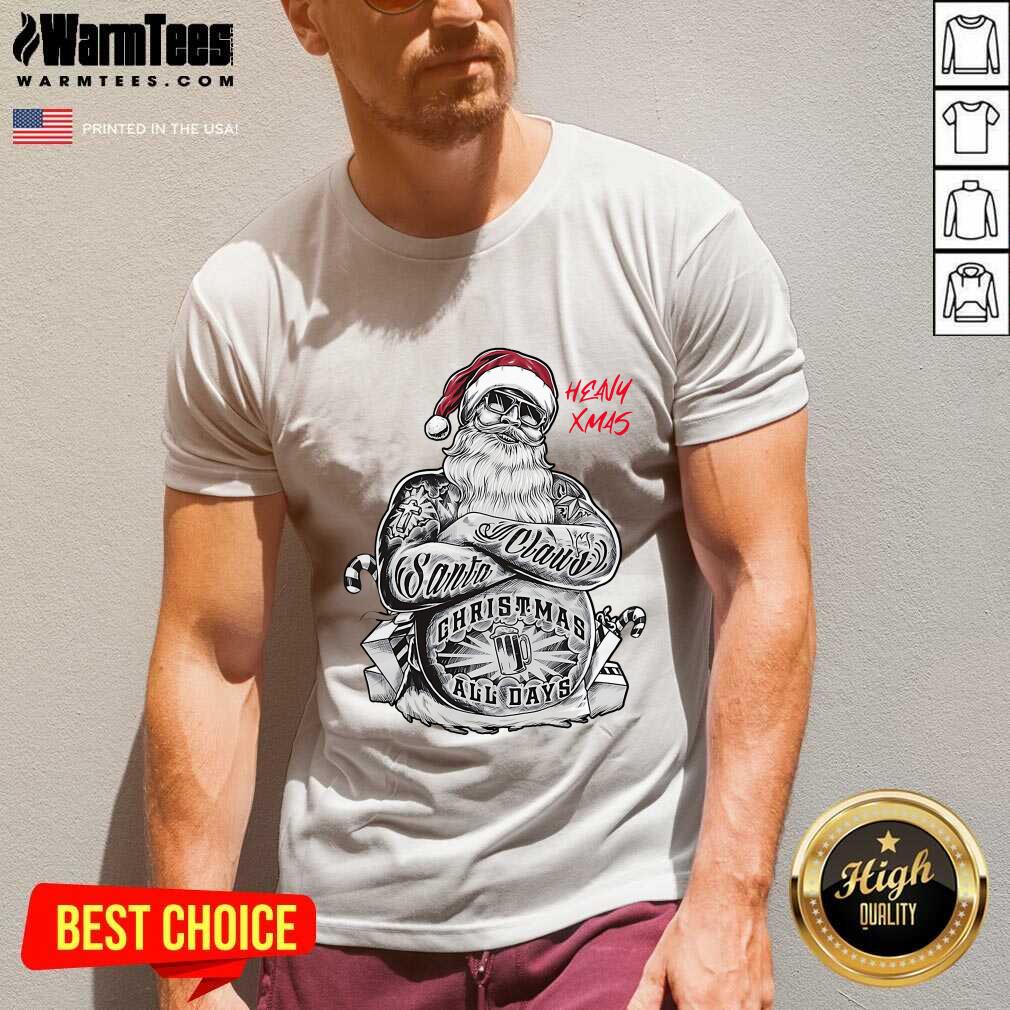 Original Tattoo Heavy Xmas Santa Claus Christmas All Days Shirt