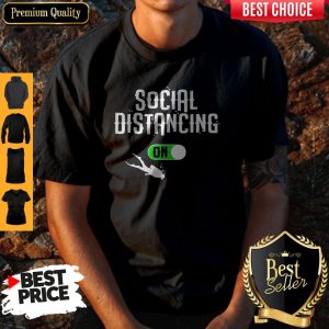 Premium Social Distancing Mode On Social Distancing Shirt