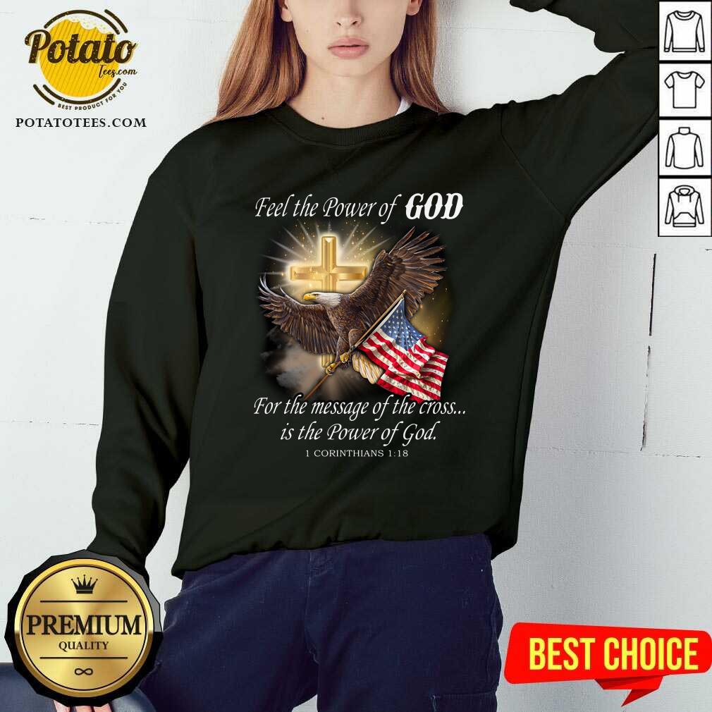 eagle-flag-feel-the-power-of-god-for-the-message-of-the-cross-is-the-psweatshirt.jpg