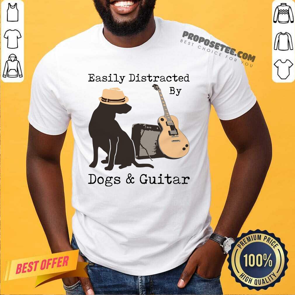 Easily Distracted By Guitar And Dogs Shirt
