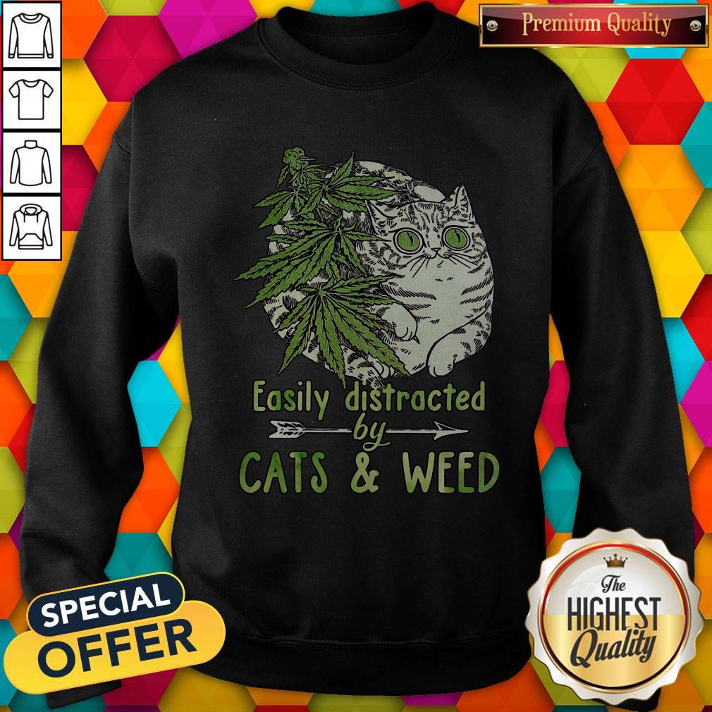 Easily Distrcted By Cats And Weed Shirt