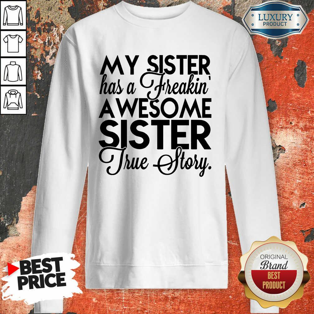 My Sister Has A Freakin Shirt