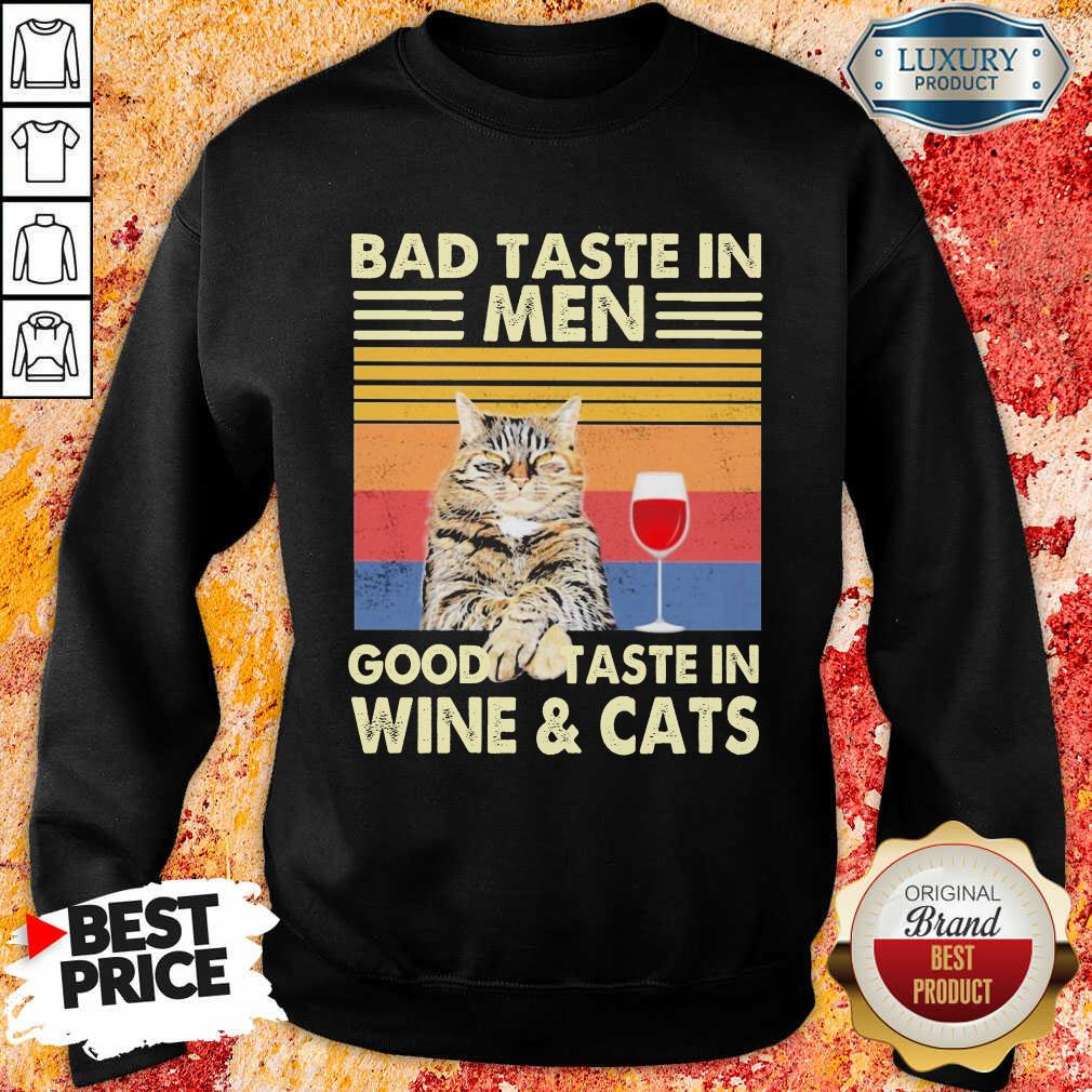Emotional Bad Taste In Men Good Taste In Wine And 4 Cat Vintage Shirt