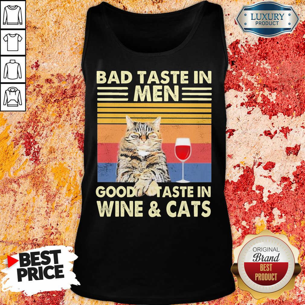 Emotional Bad Taste In Men Good Taste In Wine And 4 Cat Vintage Shirt