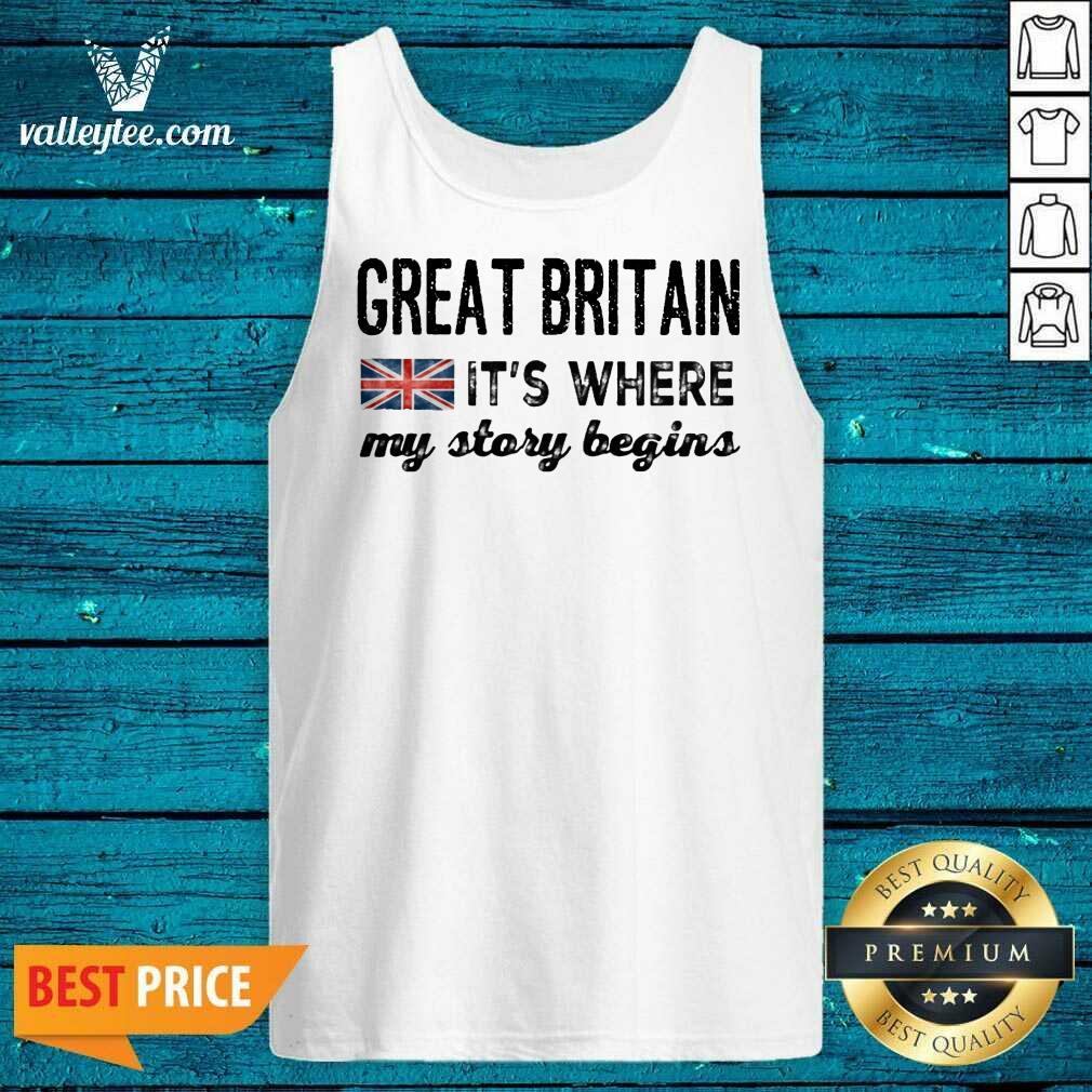 England Great Britain Its Where My Story Begins Shirt