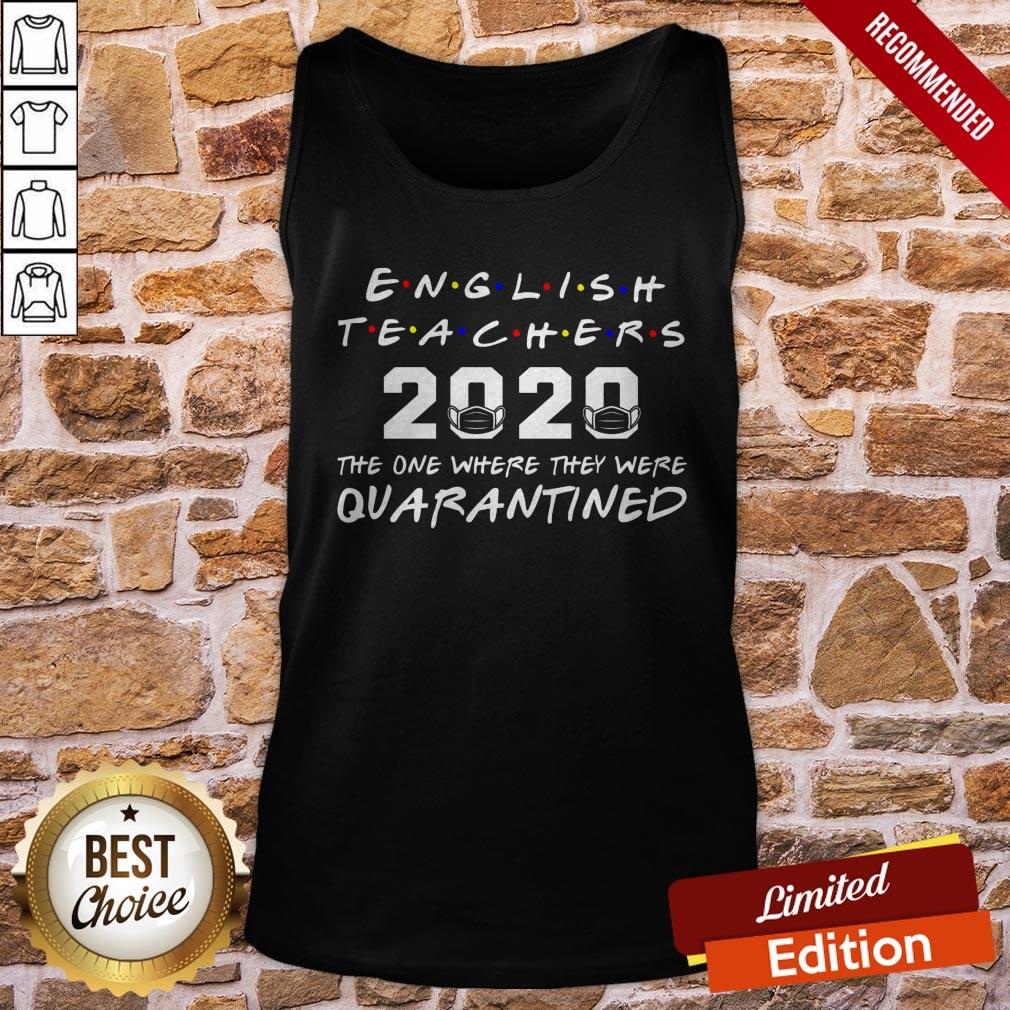 english-teachers-2020-the-one-where-they-was-quarantined-social-distancing-tank-top.jpg