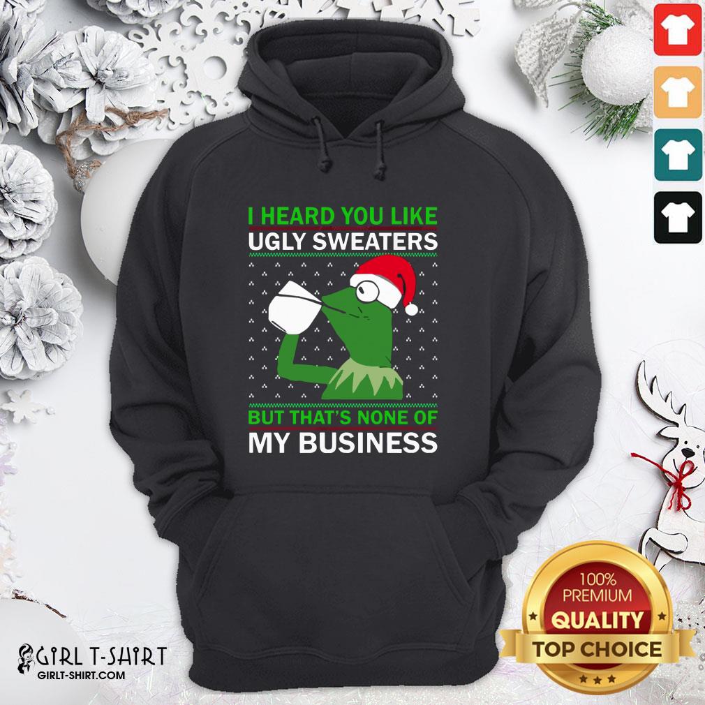 enough-kermit-i-heard-you-like-ugly-sweaters-but-that-none-of-my-business-christmas-hoodie.jpg