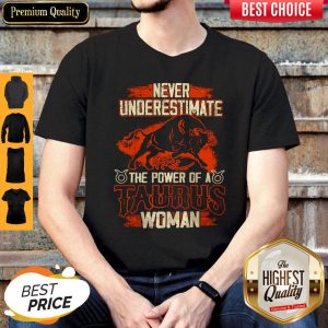 Hot Never Underestimate The Power Of A Taurus Woman Shirt