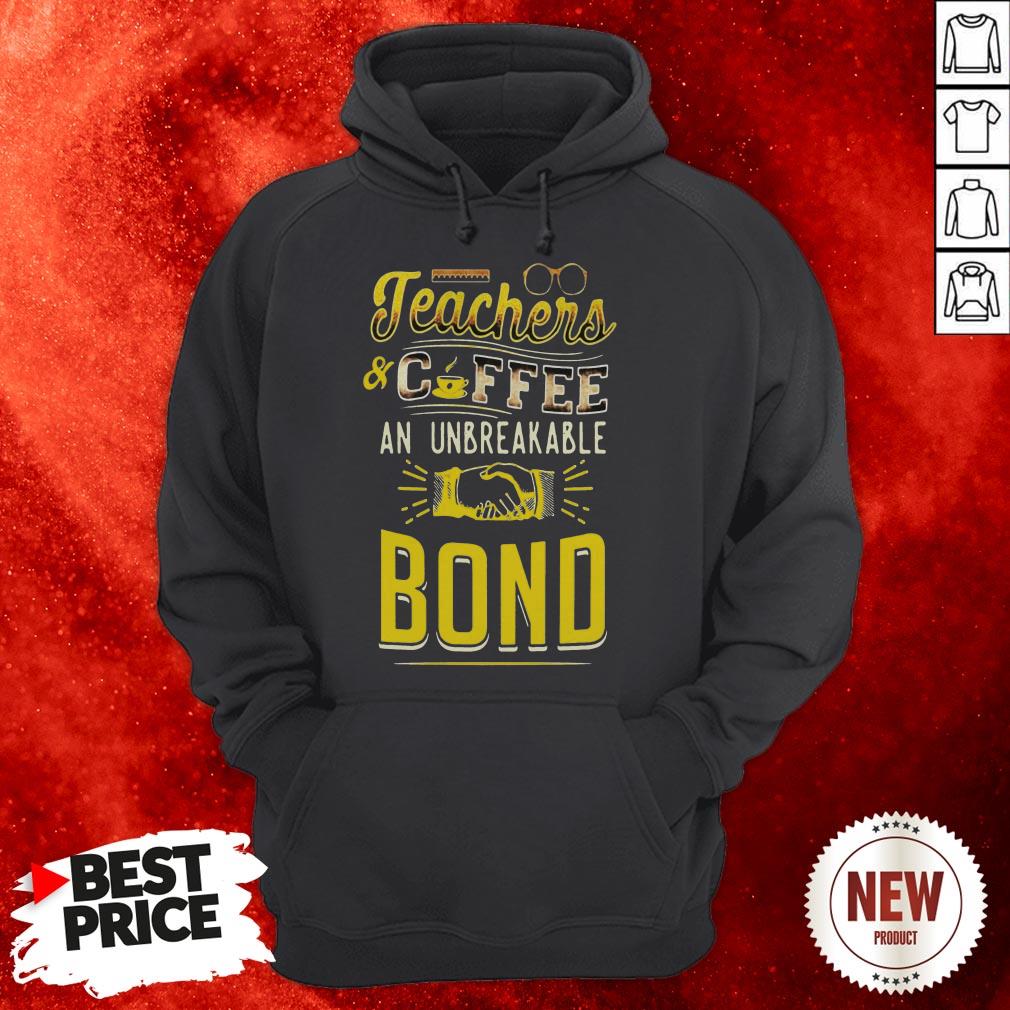 Teachers And Coffee An Unbreakable Bond Shirt