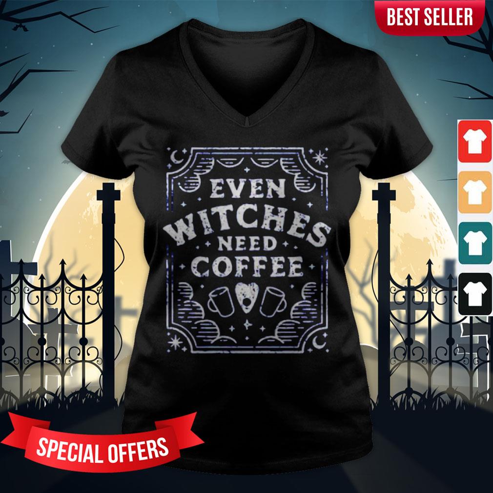 Even Witches Need Coffee Shirt