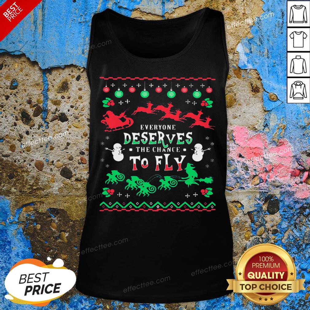 Everyone Deserves The Chance To Fly Ugly Christmas Shirt