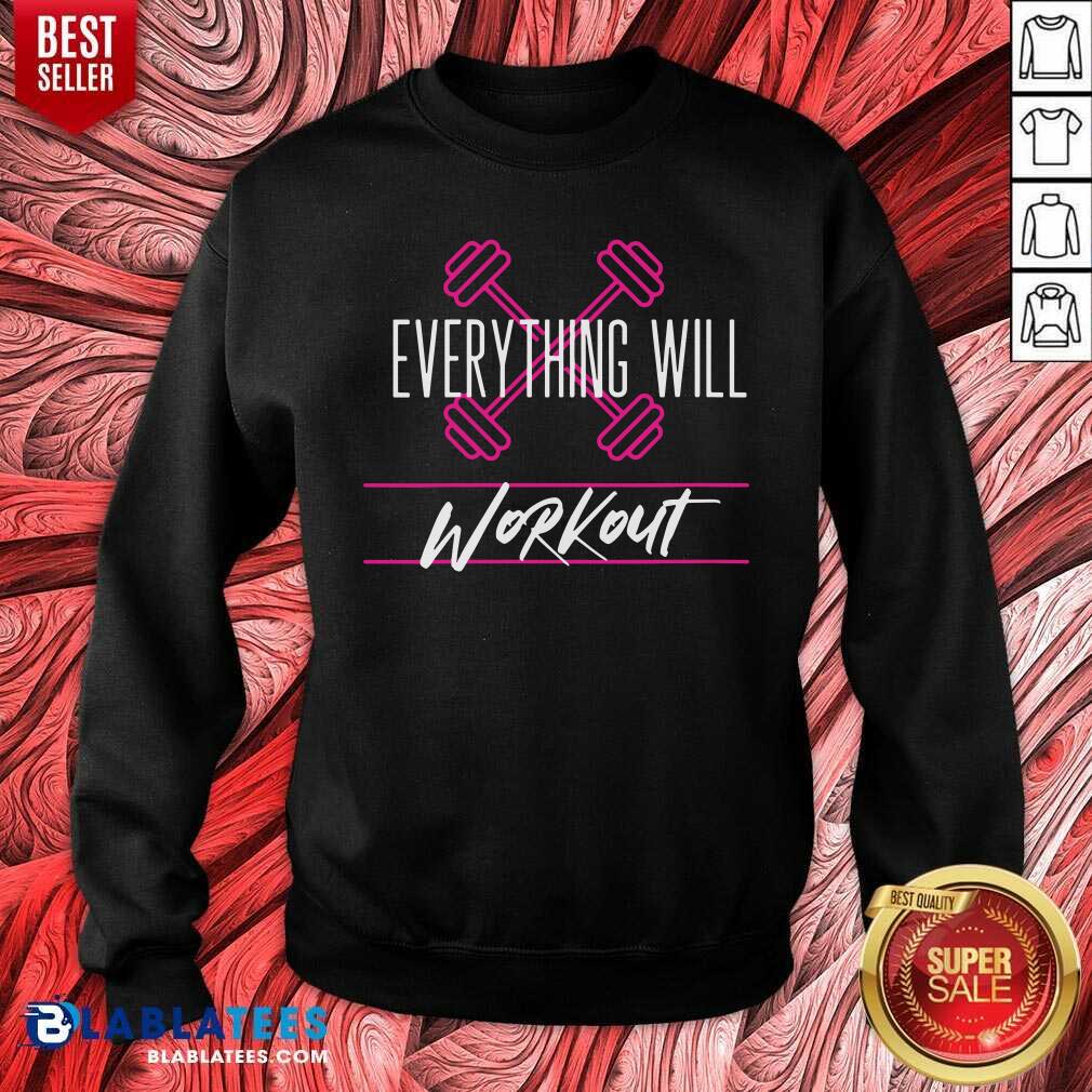 Everything Will Workout Shirt