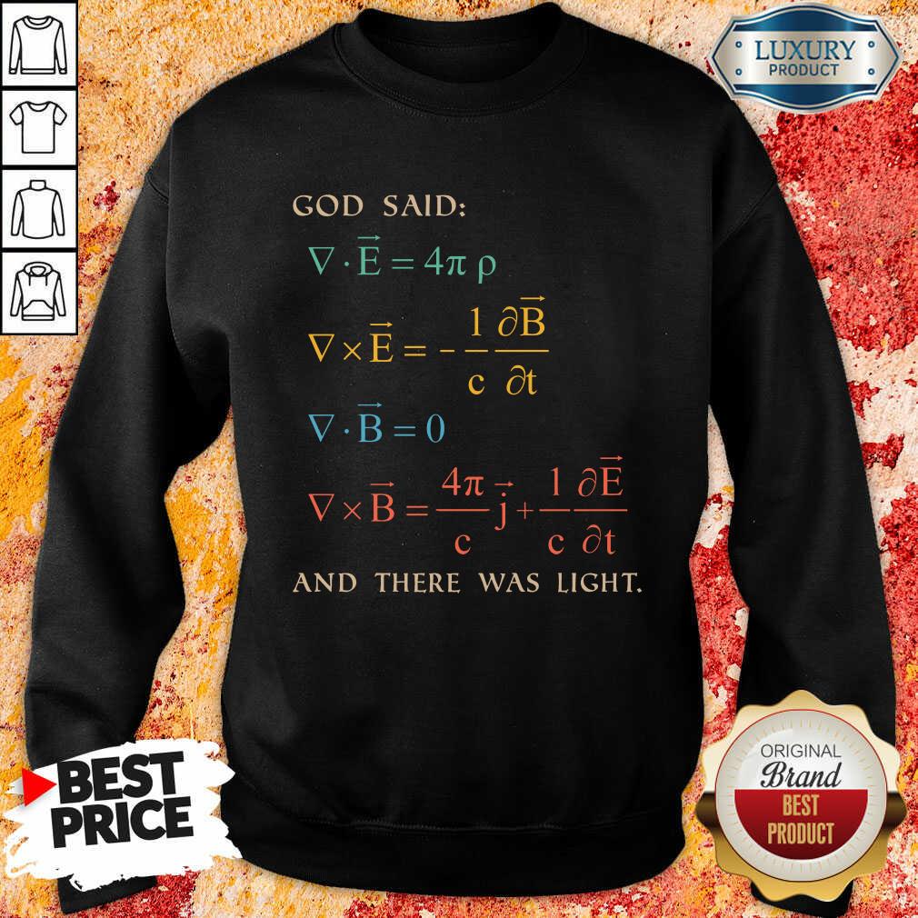 Excellent God Said And There Was Light Shirt