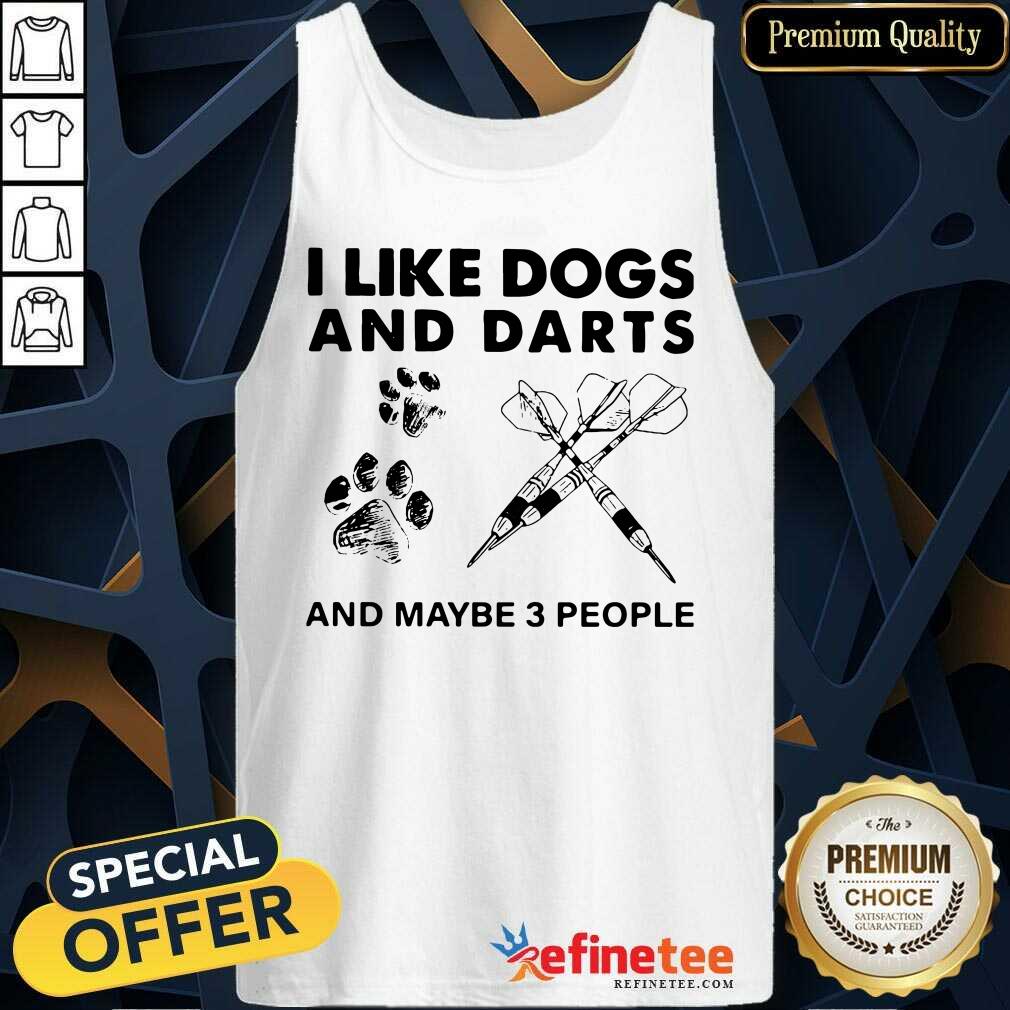 Excellent I Like Dogs And Darts And Maybe 3 People Shirt