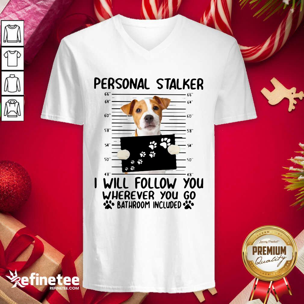 excellent-jack-russell-personal-stalker-i-will-follow-you-wherever-you-go-bathroom-include-v-neck.jpg