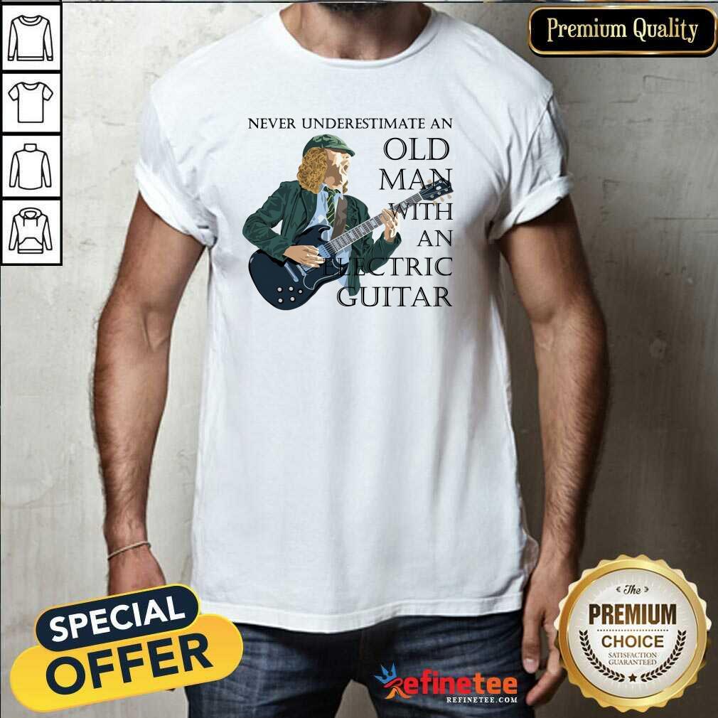 Excellent Never Underestimate An Old Man With An Electric Guitar Shirt