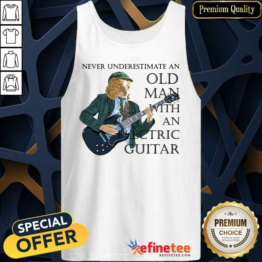Excellent Never Underestimate An Old Man With An Electric Guitar Shirt
