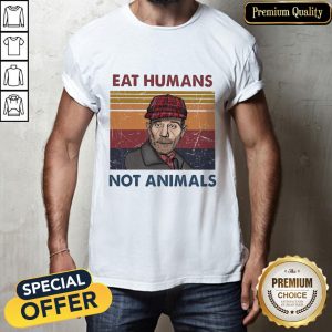 Eat Humans Not Animals Vintage Shirt