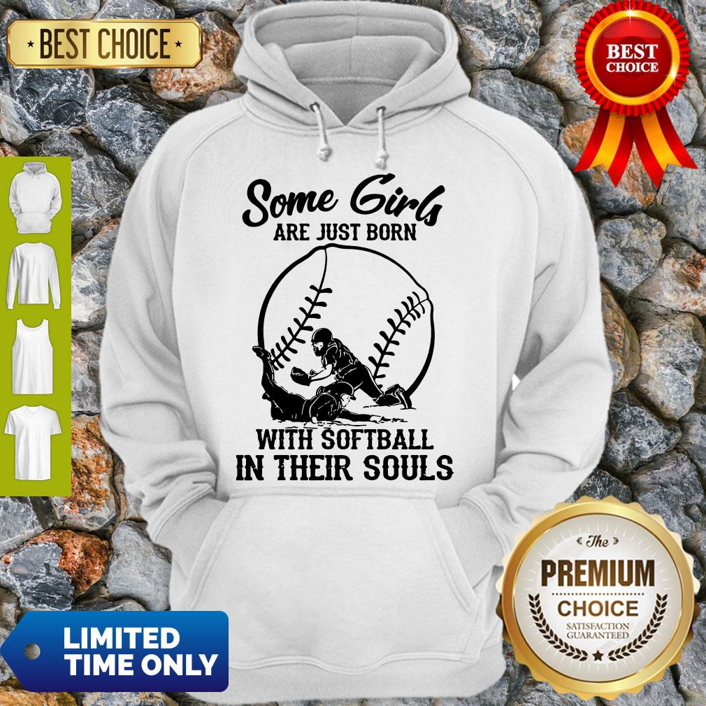 Premium Some Girls Are Just Born With Softball In Their Souls Shirt