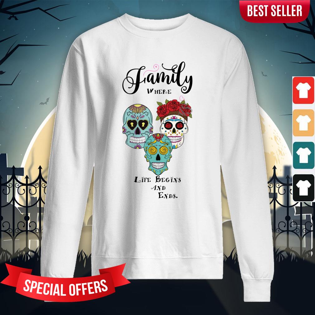 Family Where Life Begins And Ends Sugar Skulls Day Of The Dead Shirt