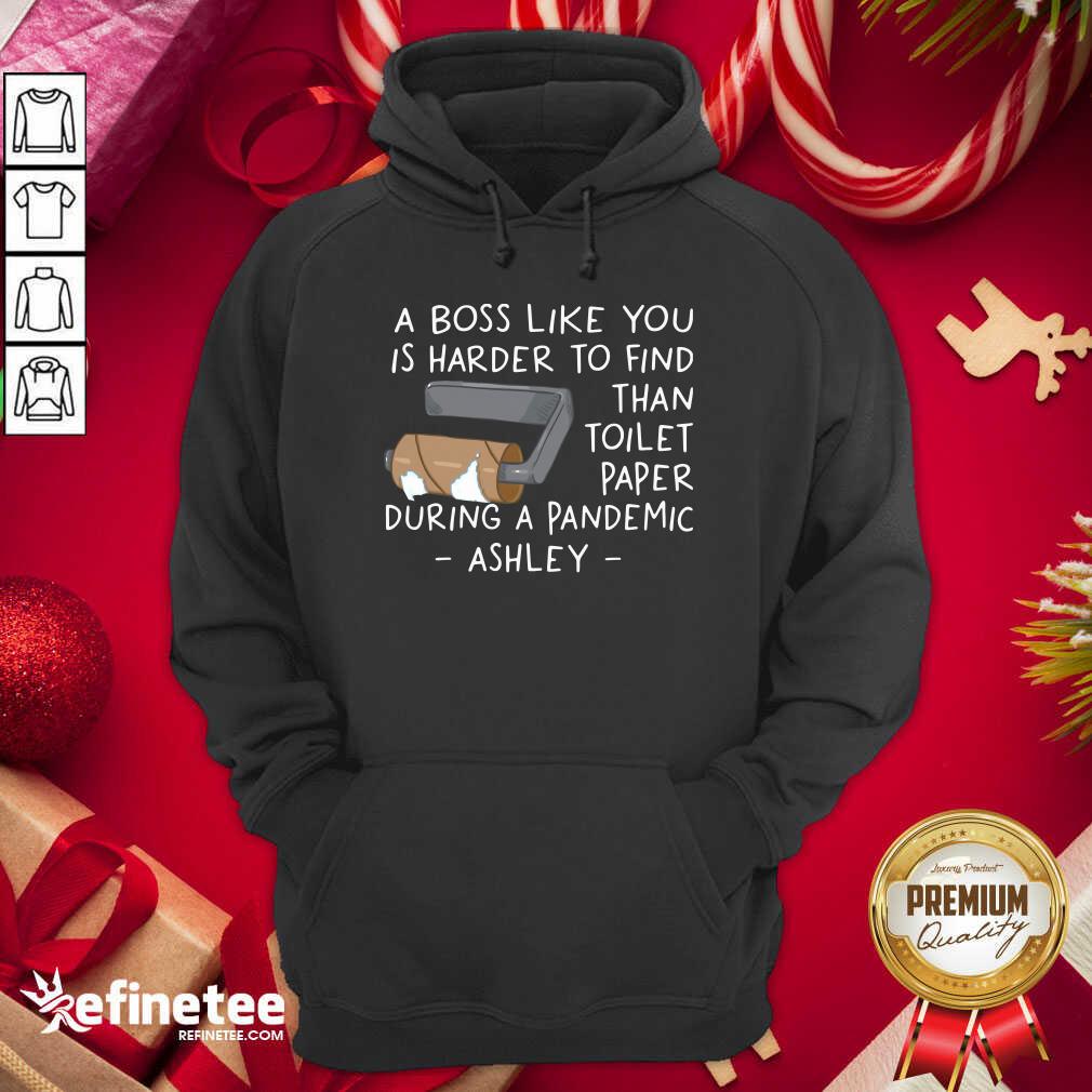 Fantastic A Boss Like You Is Harder To Find Than Toilet Paper Shirt