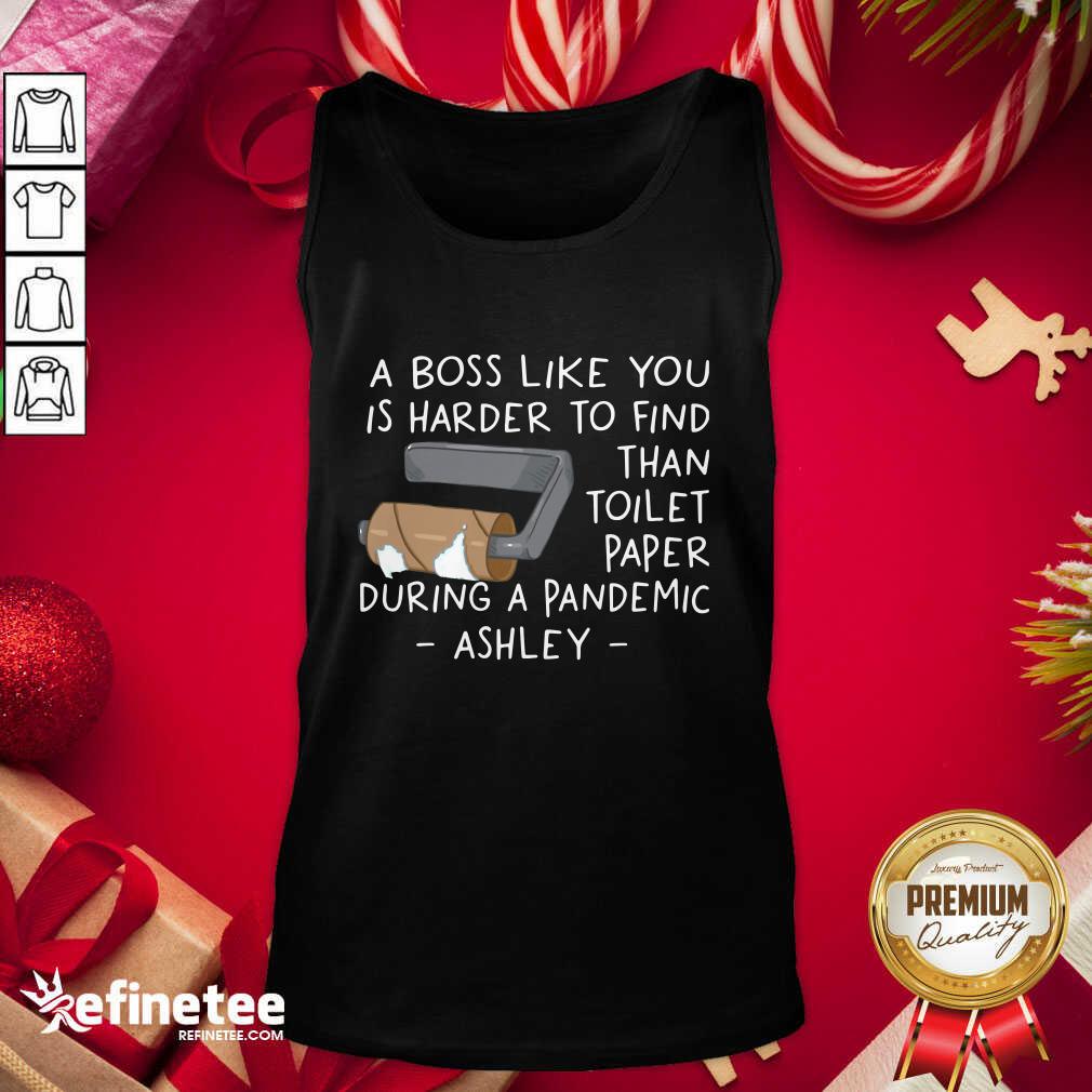 Fantastic A Boss Like You Is Harder To Find Than Toilet Paper Shirt
