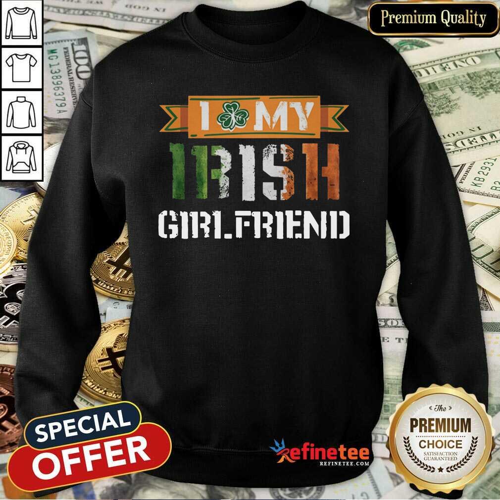 Fantastic I Love My Irish Girlfriend Shirt