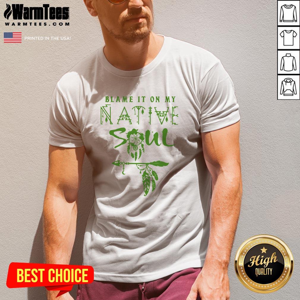 Fantastic I Love Native Soul Shirt