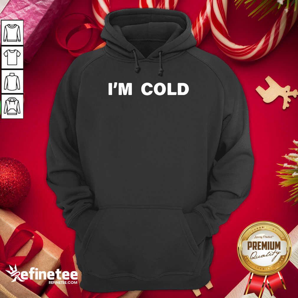 Fantastic I’m Cold 2020 Shirt