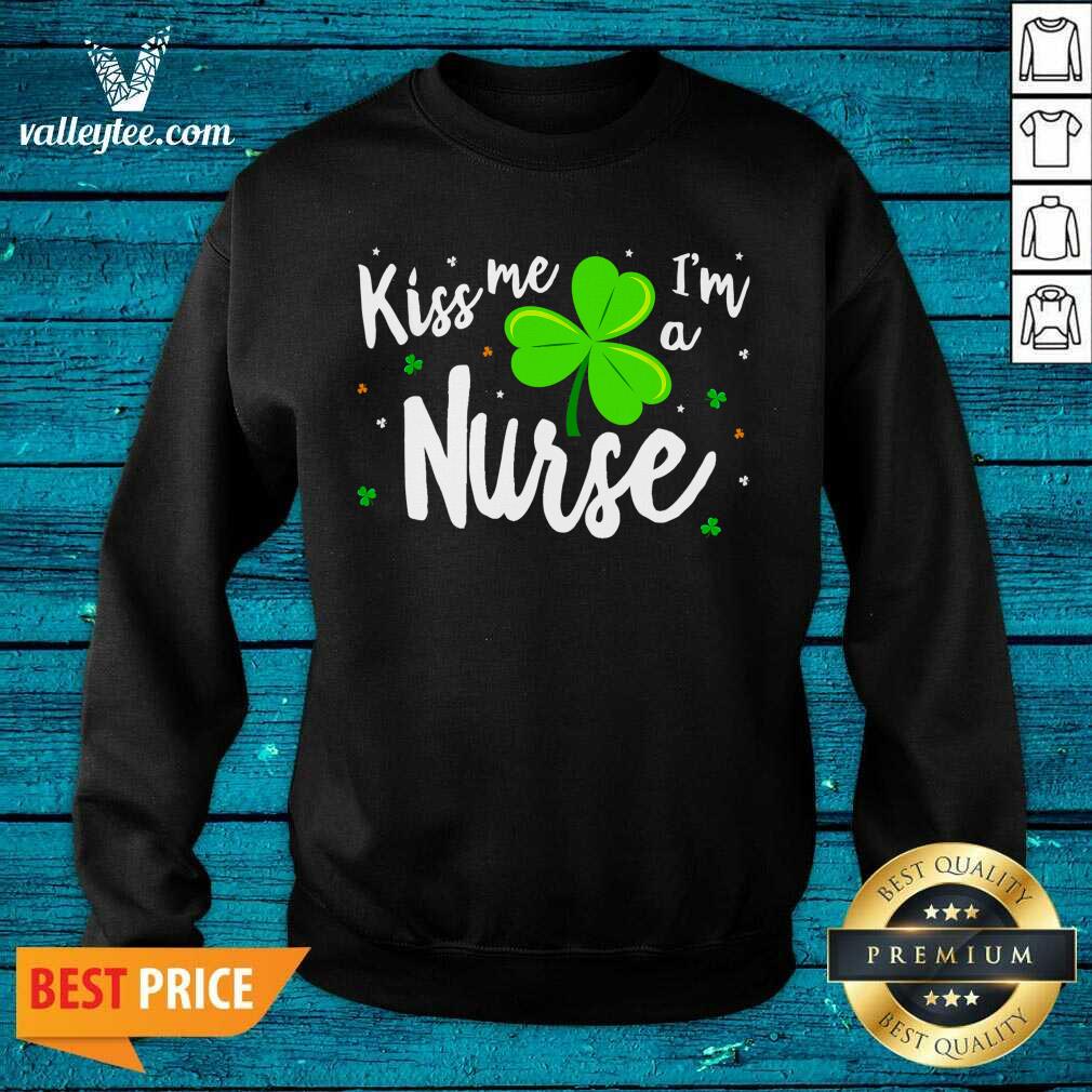 Fantastic Kiss Me Im A Nurse St Patricks Day Shirt