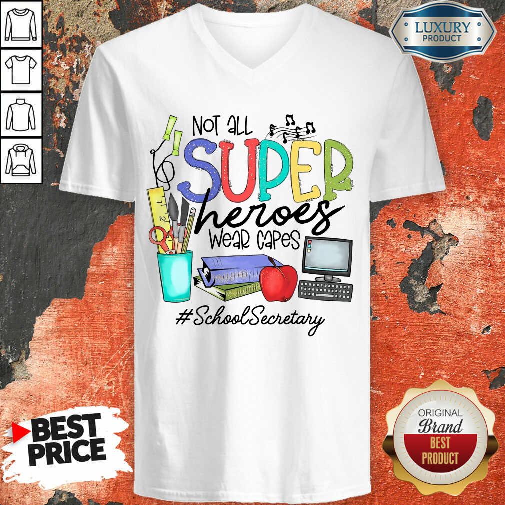 Fantastic Not All Superheroes Wear Capes School Secretary Shirt