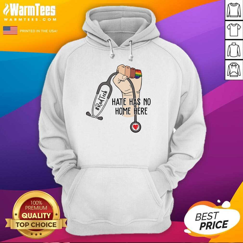 Fantastic Rad Tech Hate Has No Home Here Shirt