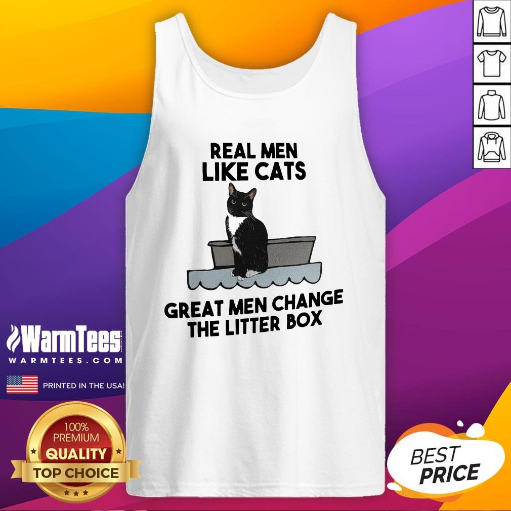 Fantastic Real Men Like Cats Great Men Change The Litter Box Shirt