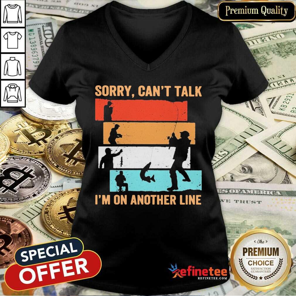 Fantastic Sorry Can’t Talk I’m On Another Line Vintage Shirt