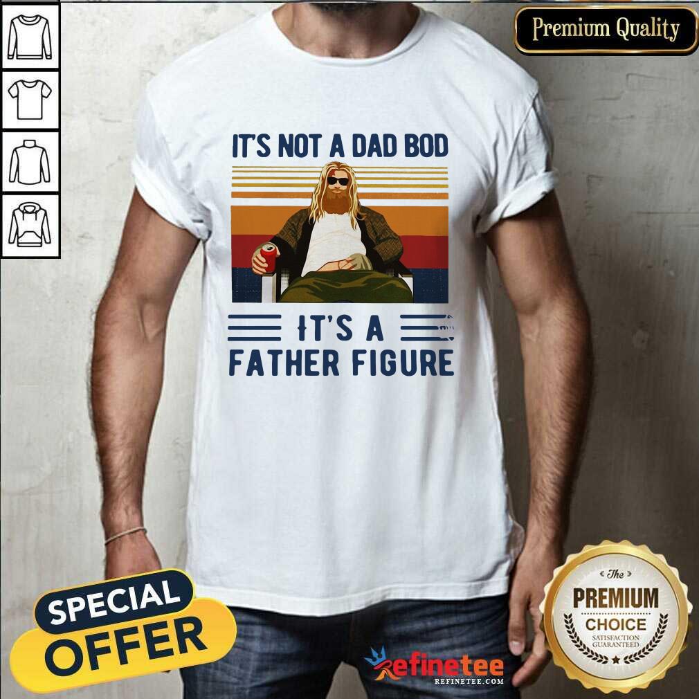 Fat Thor It's Not A Dad Bod Its A Father Figure Vintage Shirt