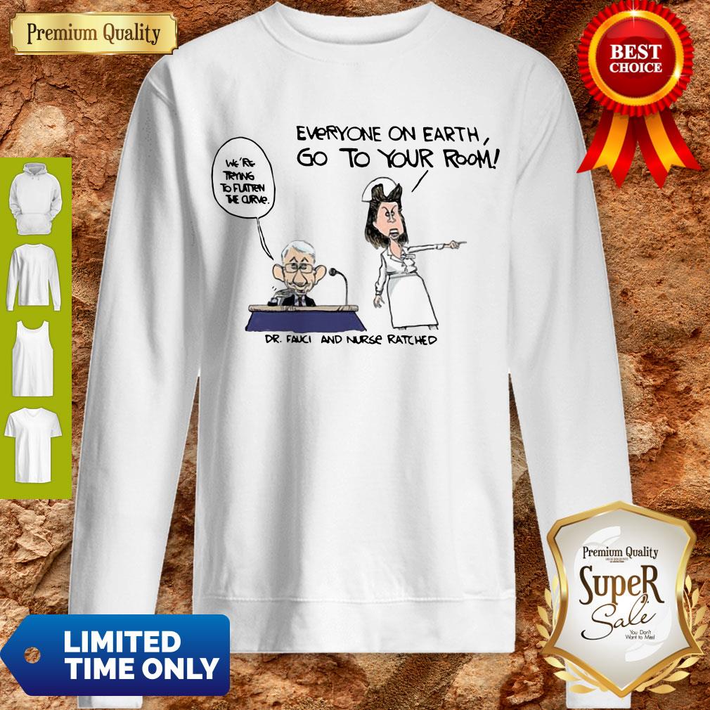 Fauci And Nurse Ratched Everyone On Earth Go To Your Room Shirt