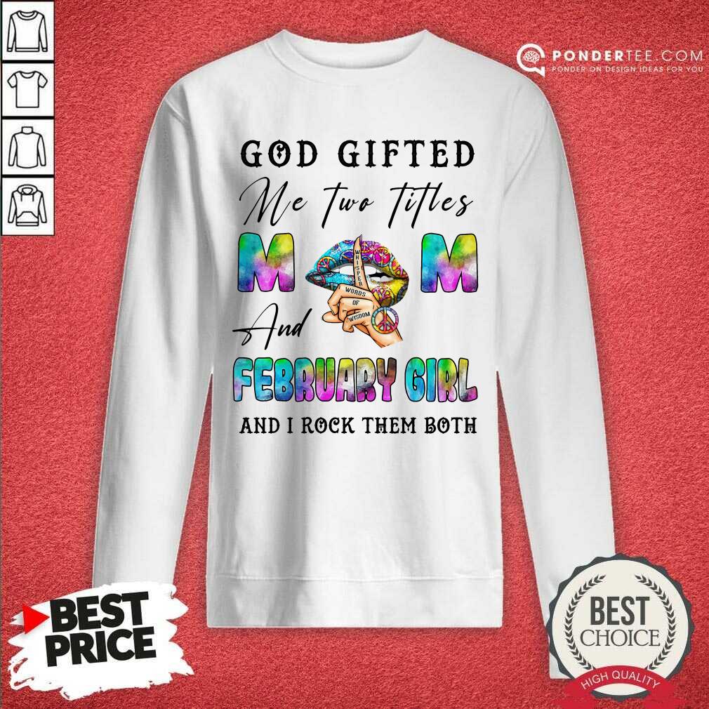 February Girl And I Rock Them Both Shirt