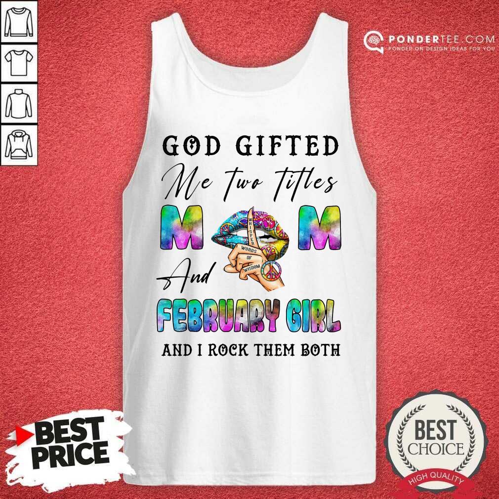 February Girl And I Rock Them Both Shirt