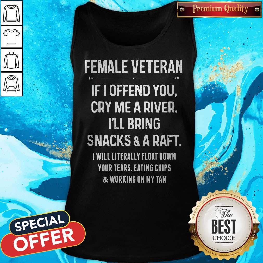 female-veteran-if-i-offend-you-cry-me-a-river-ill-bring-snacks-and-d-raft-tank-top.jpg