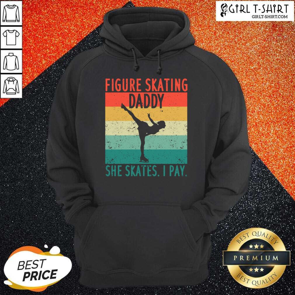 Figure Skating Daddy She Skates I Pay Vintage Shirt