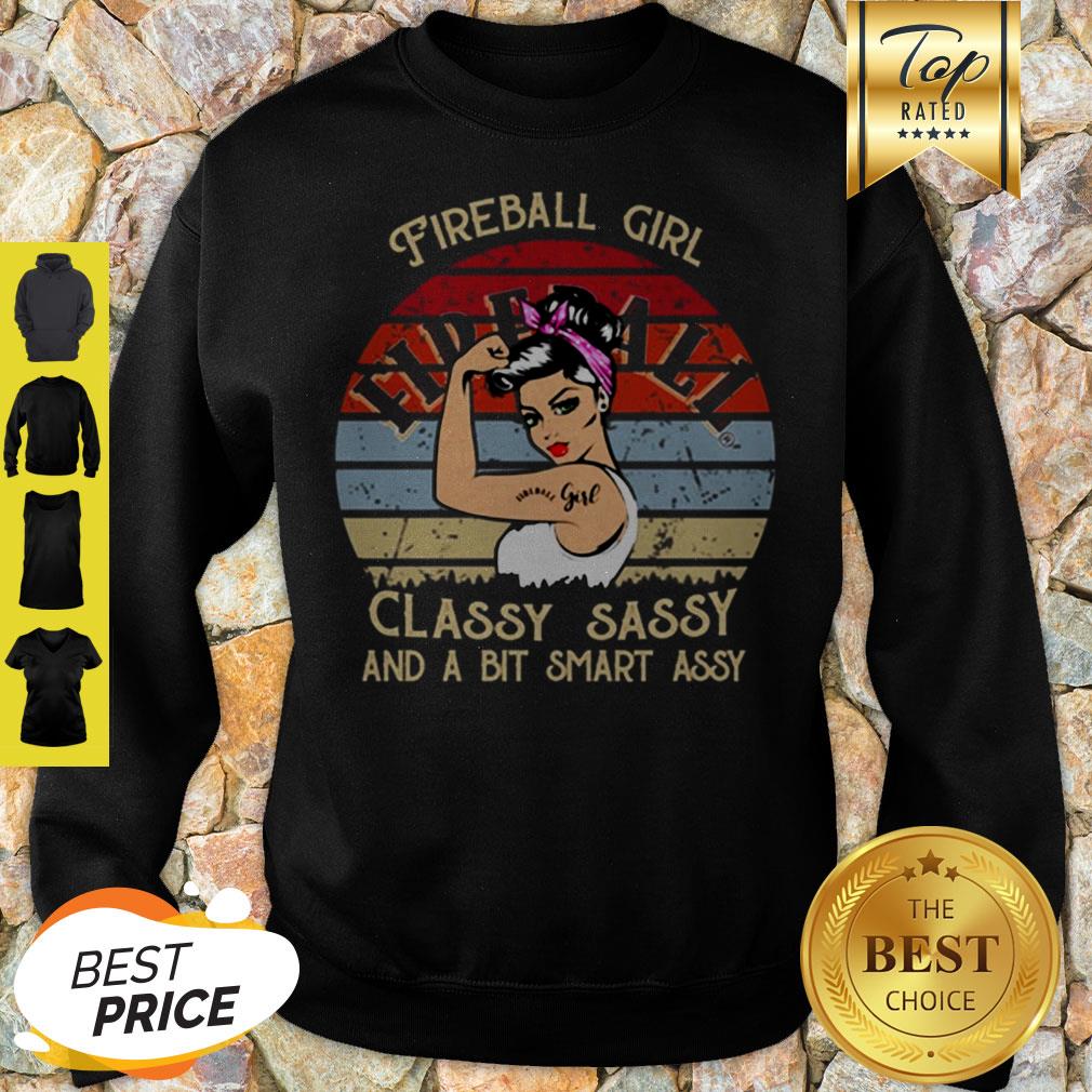 Fireball Girl Classy Sassy And A Bit Smart Assy Shirt