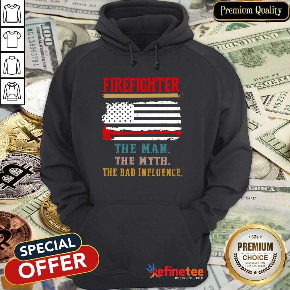 Firefighter The Man The Myth The Bad Influence American Flag Shirt