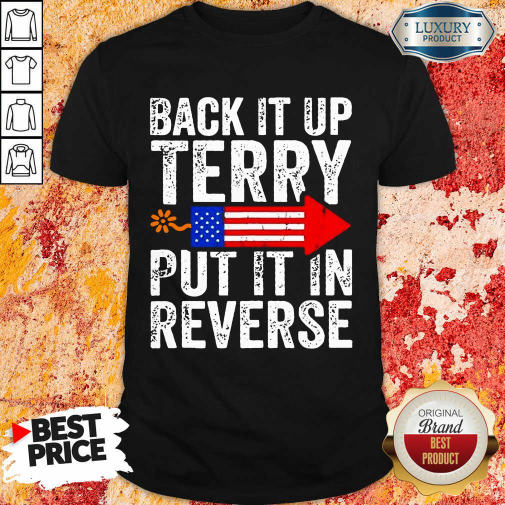 Firework Back It Up Terry Put It In Reverse American Flag Shirt
