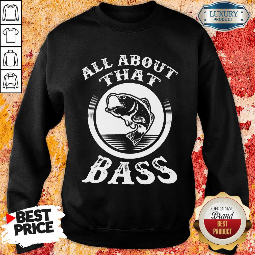 Fishing All About That Bass Shirt