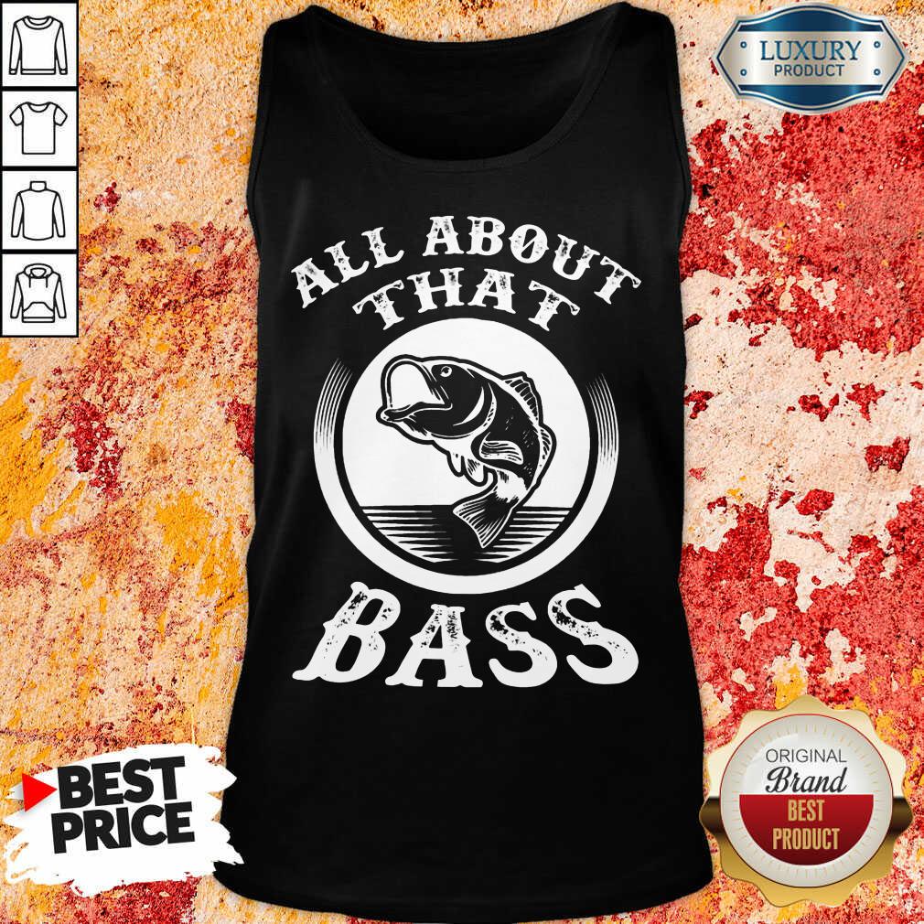 Fishing All About That Bass Shirt